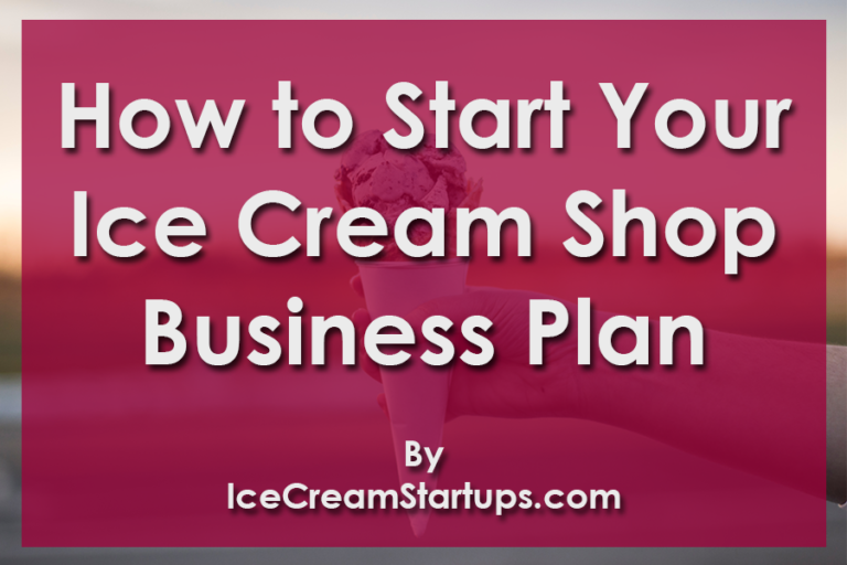 How To Start Your Ice Cream Shop Business Plan Ice Cream Shop Startups