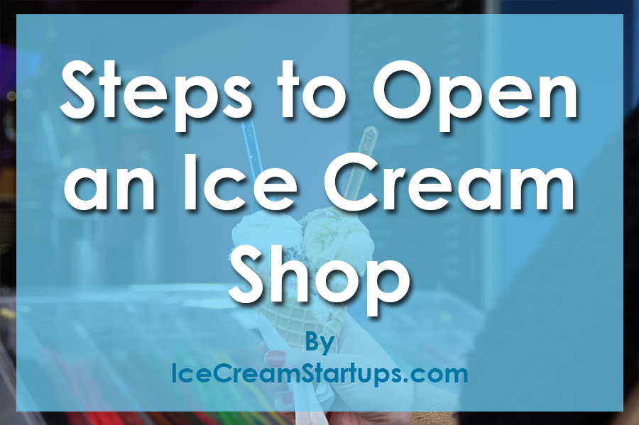 steps to opening a ice cream shop
