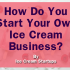 How to Write an Ice Cream Shop Business Plan